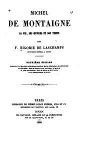 Cover of: Michel de Montaigne: sa vie, ses œuvres et son temps by François de Bigorie de Laschamps