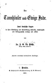 Der Tannhäuser und ewige Jude: Zwei Deutsche sagen in ihrer Entstehung und .. by Johann Georg Theodor Grässe