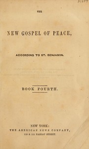 Cover of: The new gospel of peace, according to St. Benjamin | Richard Grant White