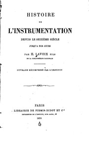 Cover of: Histoire de l'instrumentation depuis le seizième siècle jusqu' à nos jours by Henri Lavoix