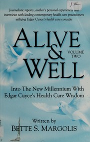 Cover of: Alive & Well: Into the New Millennium with Edgar Cayce's Health Care Wisdom