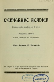 Cover of: L'Emigrant acadien: drame social acadien en 3 actes
