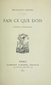 Cover of: Fais ce que doit: épisode dramatique en un acte, en vers