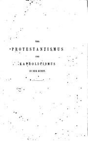 Über Protestantismus und Katholicismus in der Kunst by Fischer, Richard.