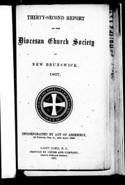 Cover of: Thirty-second report of the Diocesan Church Society of New Brunswick, 1867