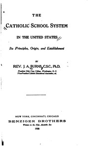 Cover of: The Catholic school system in the United States: its principles, origin, and establishment