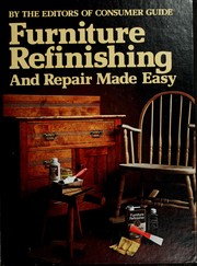 Cover of: Furniture Refinishing and Repair Made Easy