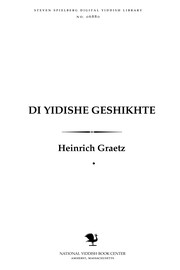 Cover of: Di Yidishe geshikhṭe: loyṭ profesor Grets un andere ḳṿaln mit an hagdome fun Hilel Tsayṭlin
