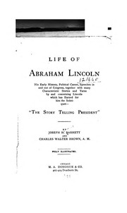 Cover of: Life of Abraham Lincoln: His Early History, Political Career, and Speeches in and Out of ...