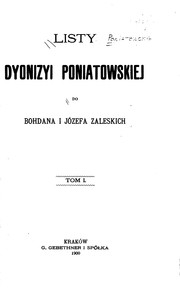 Listy Dyonizyi Poniatowskiej do Bohdana i Józefa Zaleskich by Dyonizya Poniatowska