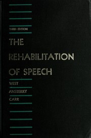 Cover of: The rehabilitation of speech: a textbook of diagnostic and corrective procedures based upon a critical study of speech disorders