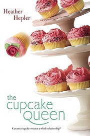 Cover of: The Cupcake Queen by Heather Hepler