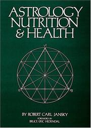 Cover of: Astrology, Nutrition and Health by Robert Carl Jansky, Robert C. Jausky