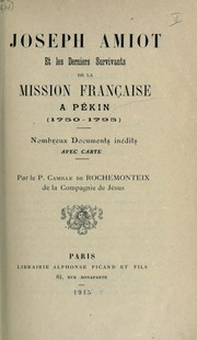 Cover of: Joseph Amiot et les derniers survivants de la mission française à Pekin (1750-1795) by Camille de Rochemonteix