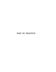 Cover of: War in Practice: Some Tactical and Other Lessons of the Campaign in South Africa, 1899-1902