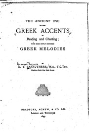 The Ancient Use of the Greek Accents in Reading and Chanting: With Some ... by George Thomas Carruthers