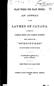 Cover of: Plain Words for Plain People: An Appeal to the Laymen of Canada, in Behalf of Common Sense and ...