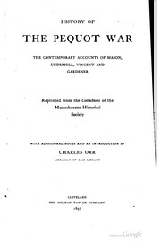 Cover of: History of the Pequot war: the contemporary accounts of Mason, Underhill, Vincent and Gardener.
