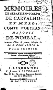 Mémoires de Sébastien-Joseph de Carvalho et Mélo, comte d'Oeyras, marquis de Pombal .. by Francesco Gusta