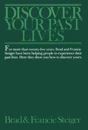 Cover of: Discover Your Past Lives by Brad Steiger, Francie Steiger