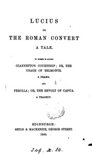 Cover of: Lucius: or, The Roman convert. To which is added Giannetto's courtship: or, The usage of ...