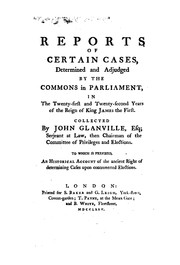 Cover of: Reports of certain cases determined and adjudged by the Commons in Parliament: in the twenty-first and twenty-second years of the reign of King James the First.