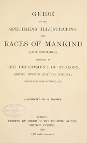 Cover of: Guide to the specimens illustrating the races of mankind (anthropology): exhibited in the Department of Zoology, British Museum (Natural History) ...