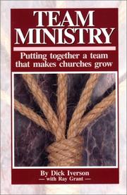 Cover of: Team ministry: putting together a team that makes churches grow