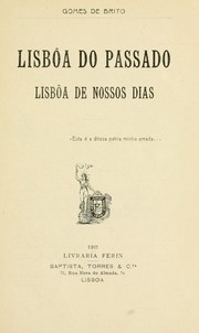 Cover of: Lisbôa do passado, Lisbôa de nossos dias by Gomes de Brito