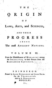 The origin of laws, arts, and sciences, and their progress among the most ancient nations by Antoine Yves Goguet