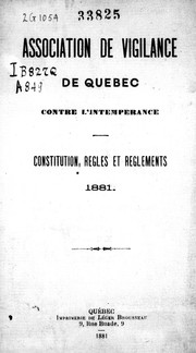 Cover of: Association de vigilance de Québec contre l'intempérance: constitution, règles et règlements, 1881.