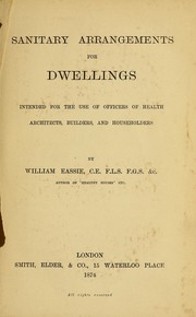 Cover of: Sanitary arrangements for dwellings by William Eassie