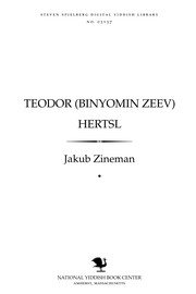 Cover of: Ṭeodor (Binyomin Zeʼev) Hertsl: biografishe shilderung fun zayn lebn un ṭeṭiḳeyṭ