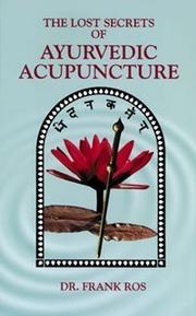 Cover of: The lost secrets of Ayurvedic acupuncture by Frank Ros, Frank Ros