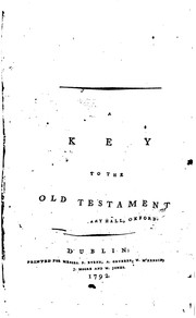 Cover of: A Key to the Old Testament and Apocrypha: In which is Given an Account of Their Several Books ...