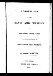 Cover of: Suggestions on the banks and currency of the several United States, in reference principally to the suspension of specie payments | Gallatin, Albert