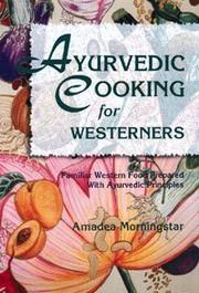 Cover of: Ayurvedic cooking for westerners: familiar western food prepared with Ayurvedic principles