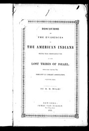 Cover of: Discourse on the evidences of the American Indians being the descendants of the lost tribes of Israel by M. M. Noah