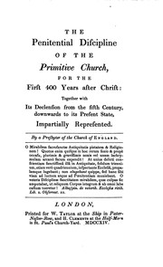 Cover of: The Penitential Discipline of the Primitive Church, for the First Four Hundred Years After Christ by Nathaniel Marshall , D.D.