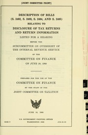 Cover of: Description of bills (S. 2402, S. 2403, S. 2404, and S. 2405) relating to disclosure of tax returns and return information listed for a hearing before the Subcommittee on Oversight of the Internal Revenue Service of the Committee on Finance, on June 20, 1980