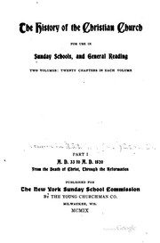Cover of: A History of the Christian Church: For Use in Sunday Schools and General Reading by Episcopal Church Diocese of New York . Sunday School Commission, Episcopal Church, Diocese of New York, Sunday School Commission