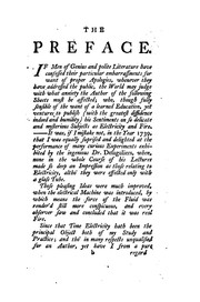 Cover of: Philosophical essays, in three parts.: Containing I. An enquiry into the nature and properties of the electrical fluid, in order to explain, illustrate and confirm the truth of Sir Isaac Newton's doctrine of a subtile medium or æther. II. A dissertation on the nature of fire in general, and production of heat in particular. III. A miscellaneous discourse, wherein the forementioned active principle is shewn to be the only probable mechanical cause of motion, cohesion, gravity, magnetism, and other phænomena of nature. To which is subjoin'd, by way of appendix, a clear and concise account of the variation of the magnetic needle or mariner's compass; by which the longitude is investigated on the most simple principles.