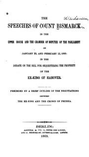 Cover of: The Speeches of Count Bismarck in the Upper House and the Chamber of Deputies of the Parliament ...