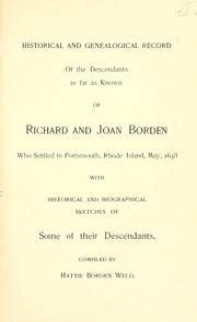 Cover of: Historical and genealogical record of the descendants, as far as known, of Richard and Joan Borden, who settled in Portsmouth, Rhode Island, May, 1638 by Hattie Lovisa Borden Weld