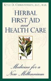 Cover of: Herbal first aid and health care by Kyle D. Christensen