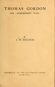 Cover of: Thomas Gordon, the "Independent Whig," by J.M. Bulloch.