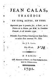 Cover of: Jean Calas: tragédie en cinq actes, en vers. Représentée pour la première fois, à Paris, sur le ...