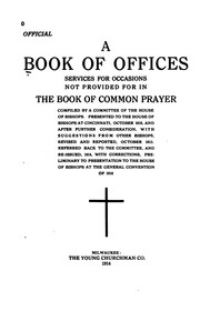 Cover of: A Book of Offices: Services for Occasions Not Provided for in the Book of Common Prayer by Episcopal Church , Episcopal Church House of Bishops . Committee on a book of offices