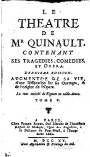 Cover of: Le théâtre de Mr Quinault: contenant ses tragédies, comédies, et opera.