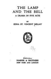 Cover of: The Lamp and the Bell: A Drama in Five Acts by Edna St. Vincent Millay